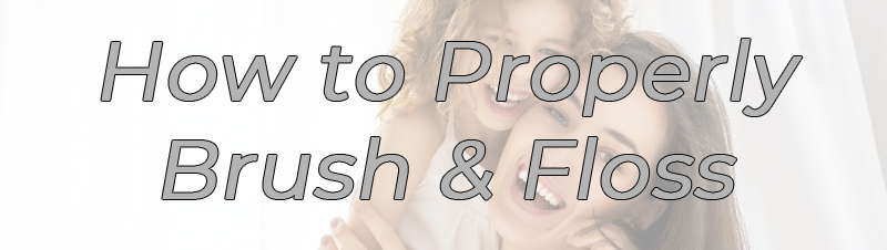 Properly brush and floss FAQ