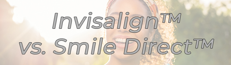 Invisalign versus smile direct NYC FAQ